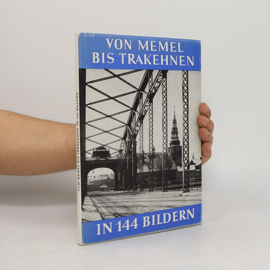 Martin Kakies Von Memel bis Trakehnen in 144 [hundertvierundvierzig] Bildern