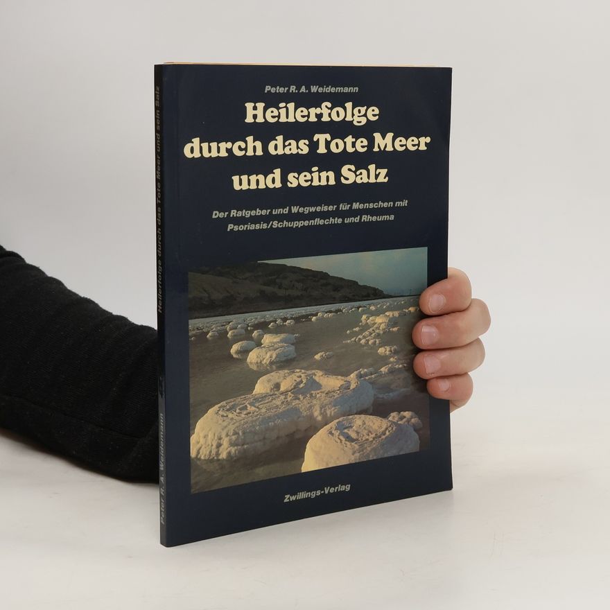 Peter R. A. Weidemann Heilerfolge durch das Tote Meer und sein Salz