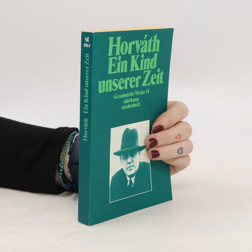 Odon von Horváth Ein Kind unserer Zeit