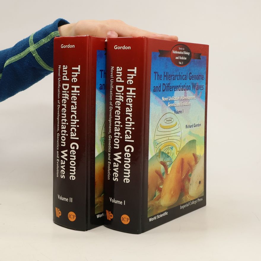 Stuart Gordon The Hierarchical Genome and Differentiation Waves. Volume I and II
