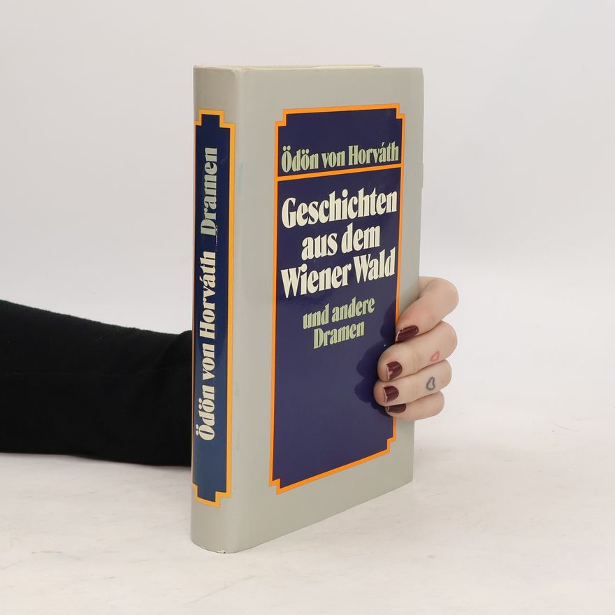 Ödön von Horváth Geschichten aus dem Wiener Wald und andere Dramen