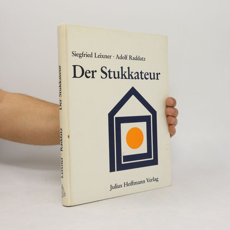 Siegfried Leixner Der Stukkateur