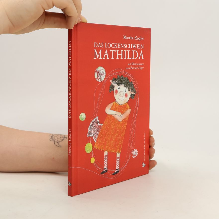 Martha Kogler Das Lockenschwein Mathilda