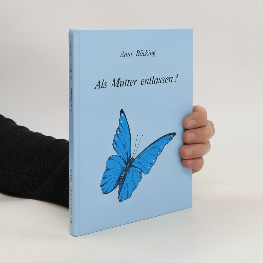 Anne Böcking Als Mutter entlassen?