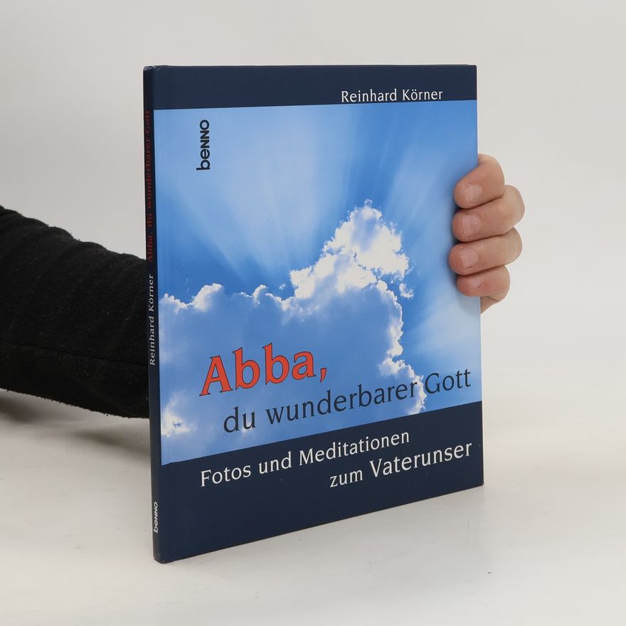 Reinhard Körner Abba, du wunderbarer Gott