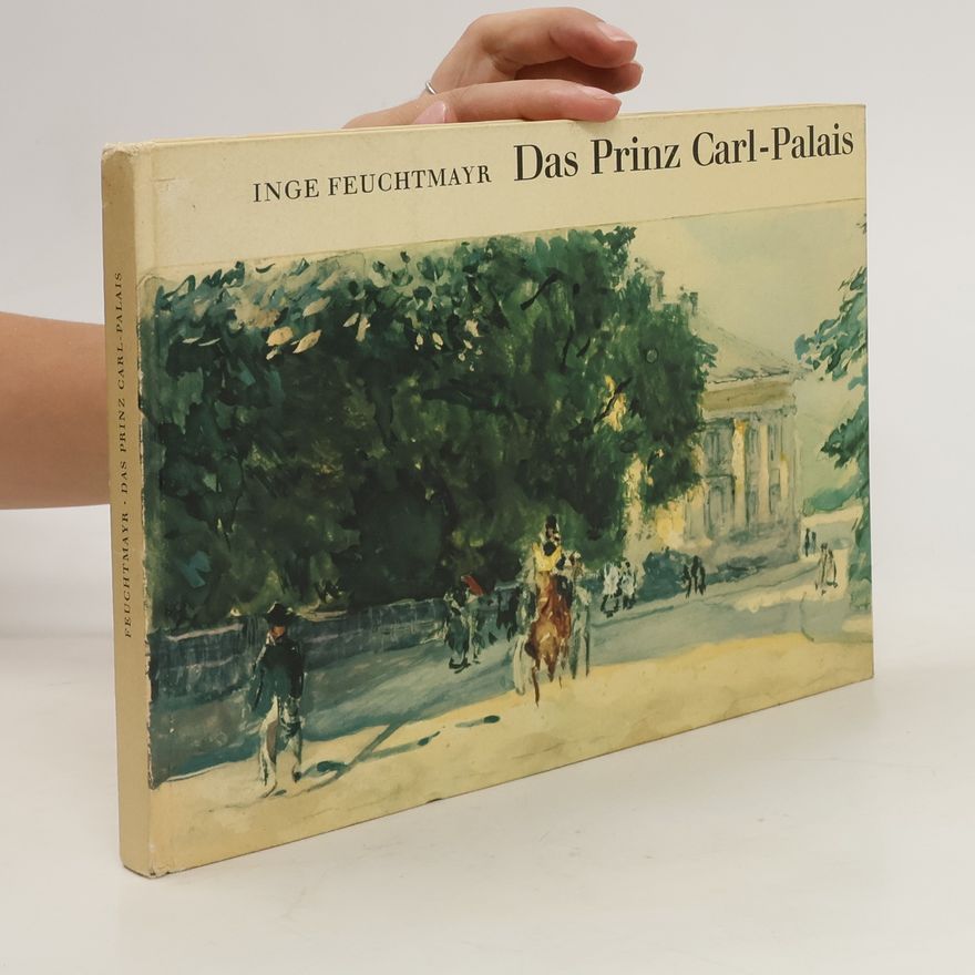 Inge Feuchtmayr Das Prinz Carl-Palais