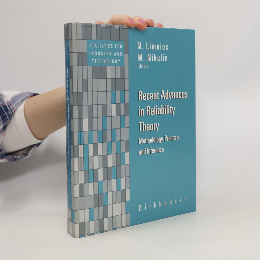 Michail Stepanovič Nikulin Recent advances in reliability theory : methodology, practice, and inference