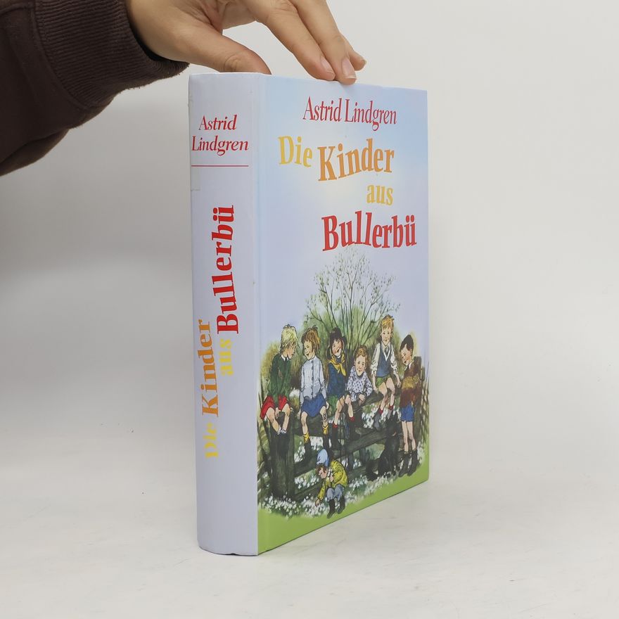 Astrid Lindgren Die Kinder aus Bullerbü