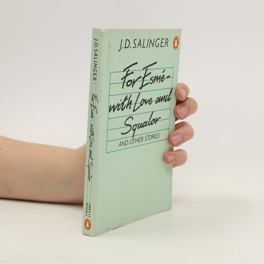 J. D. Salinger For Esmé. With Love And Squalor