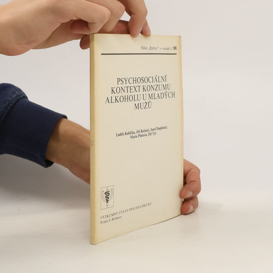 Various authors Psychosociální kontext konzumu alkoholu u mladých mužů