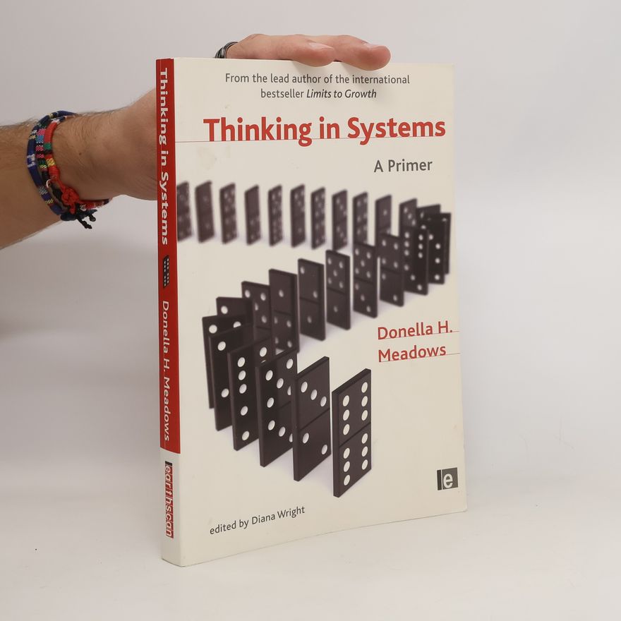 Donella Meadows Thinking in systems. A primer