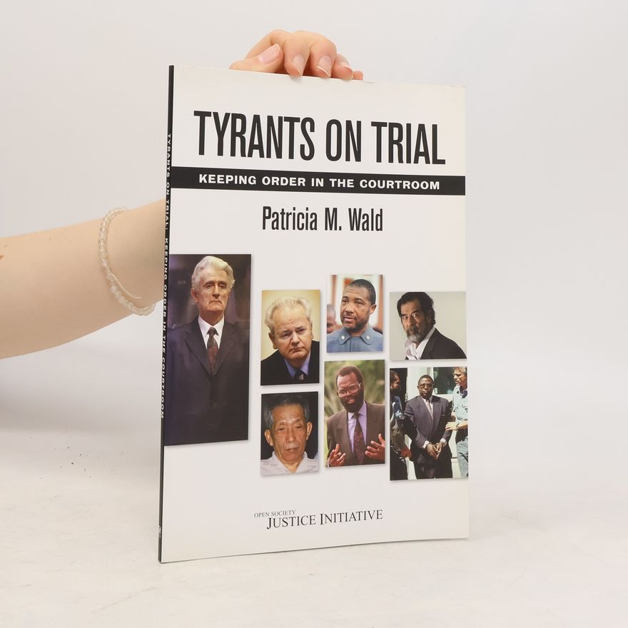 Patricia M. Wald Tyrants on Trial