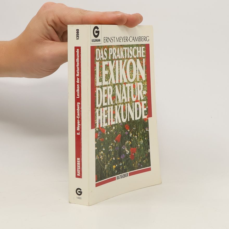 Joachim-Ernst Meyer Das praktische Lexikon der Naturheilkunde