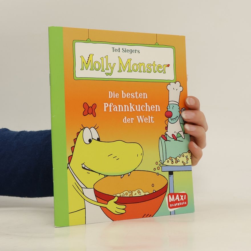 Ted Sieger Ted Siegers Molly Monster - die besten Pfannkuchen der Welt