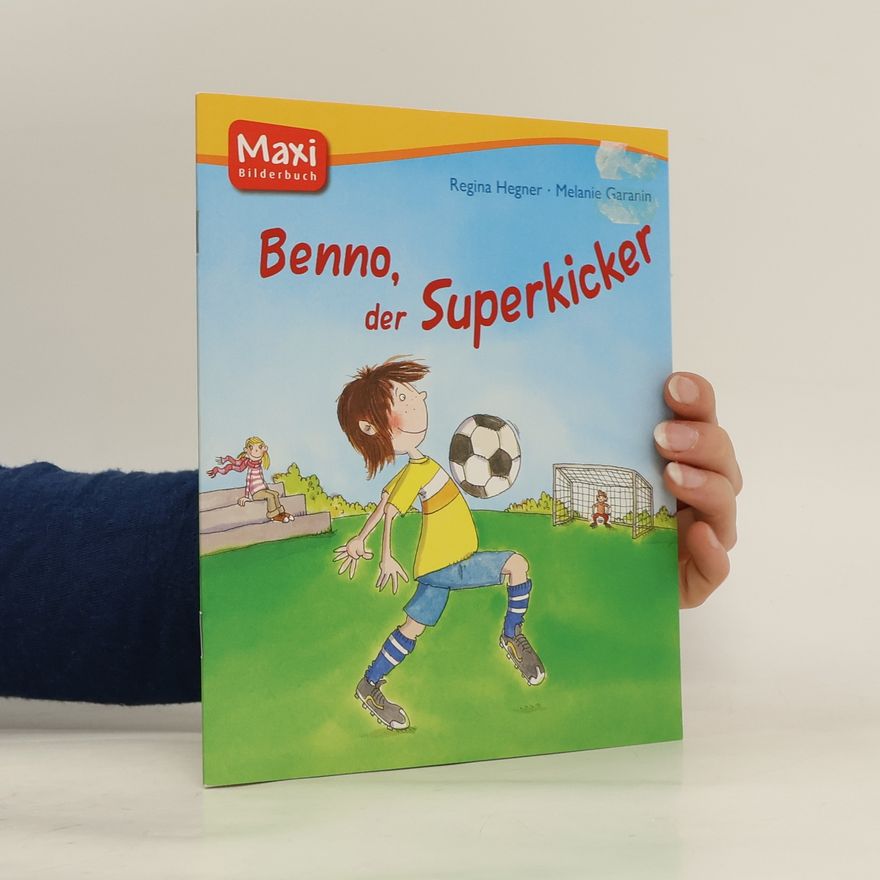 Regina Hegner Benno, der Superkicker