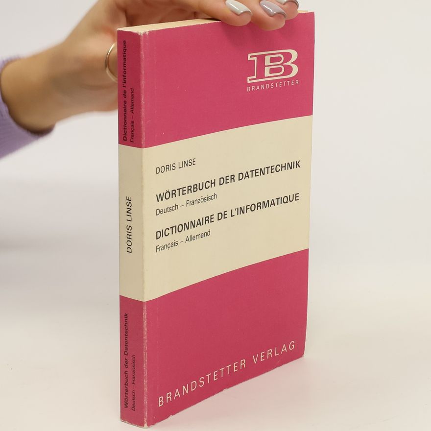 Doris Linse Wörterbuch der Datentechnik. Deutsch-Französisch. Französisch