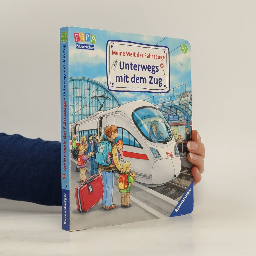 Wolfgang Metzger Meine Welt der Fahrzeuge - unterwegs mit dem Zug