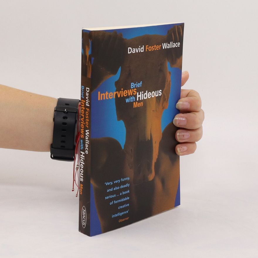David Foster Wallace Brief Interviews with Hideous Men