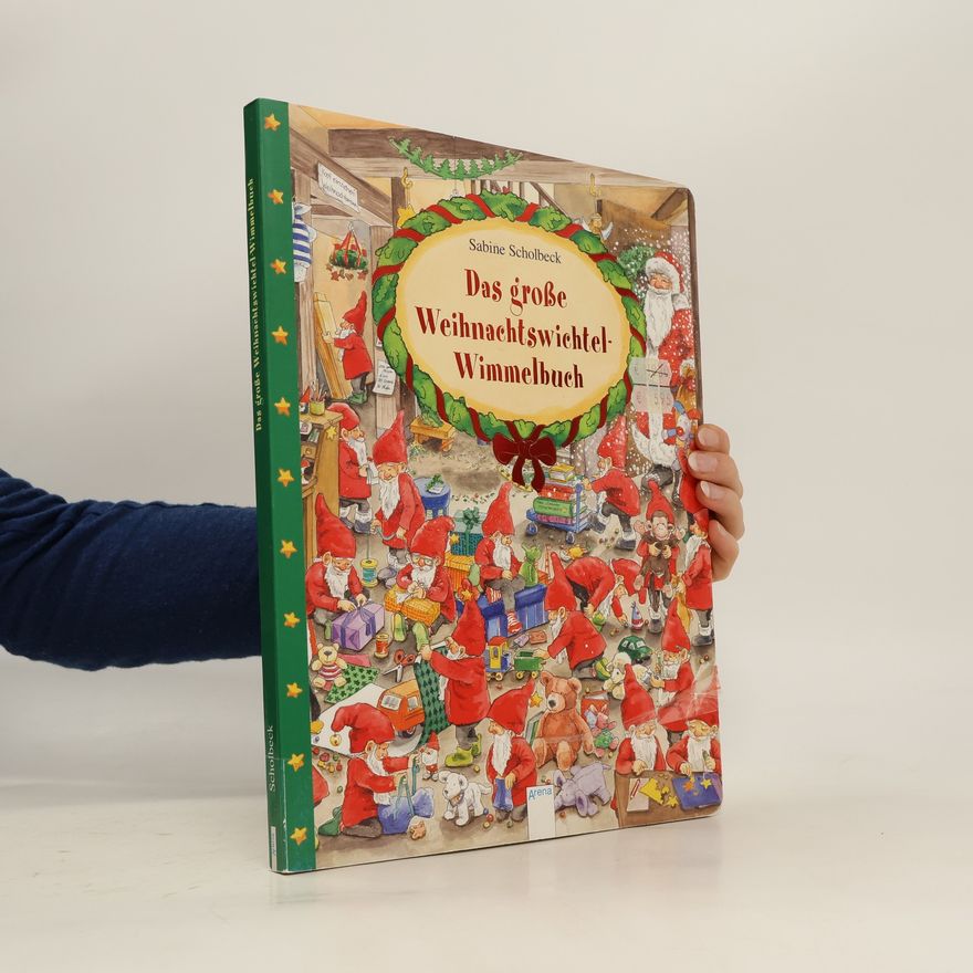 Sabine Scholbeck Das große Weihnachtswichtel-Wimmelbuch