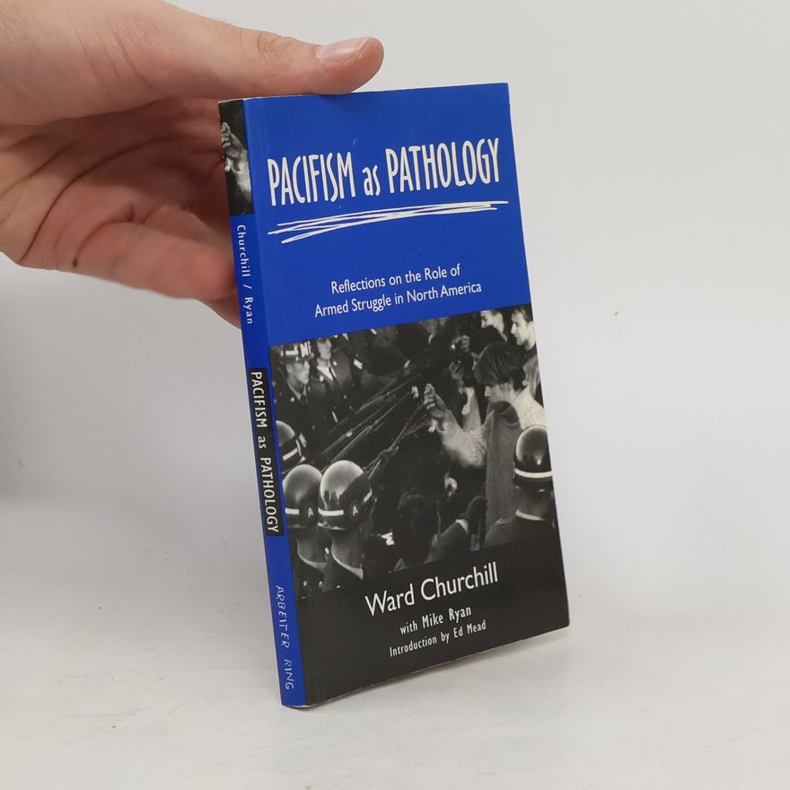 Ward Churchill Pacifism as Pathology