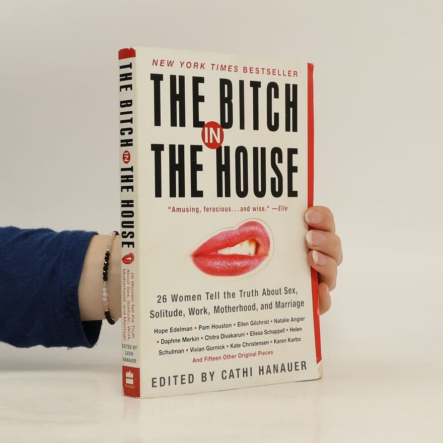 Cathi Hanauer The Bitch in the House