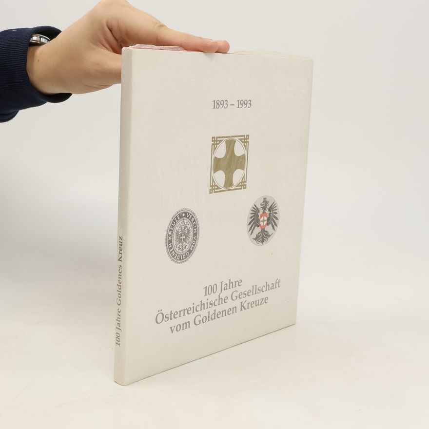 Autorenkollektiv 100 Jahre Österreichische Gesellschaft vom Goldenen Kreuze