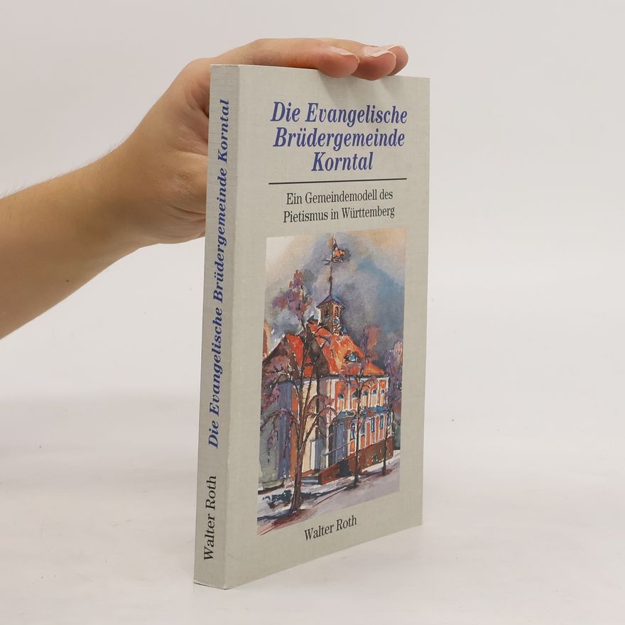 Walter Roth Die Evangelische Brüdergemeinde Korntal