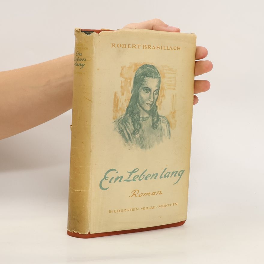 Robert Brasillach Ein leben lang