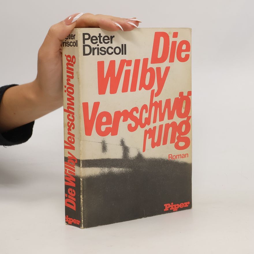 Peter Driscoll Die Wilby-Verschwörung