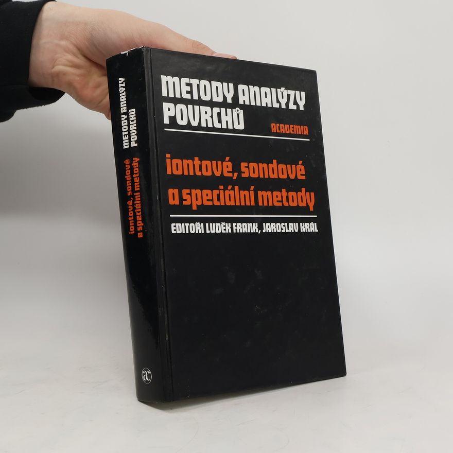 Luděk Frank Metody analýzy povrchů. Iontové, sondové a speciální metody