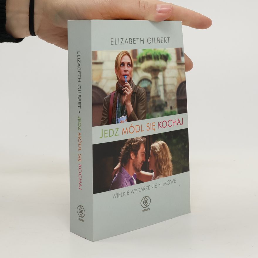 Elizabeth Gilbert Jedz módl się kochaj