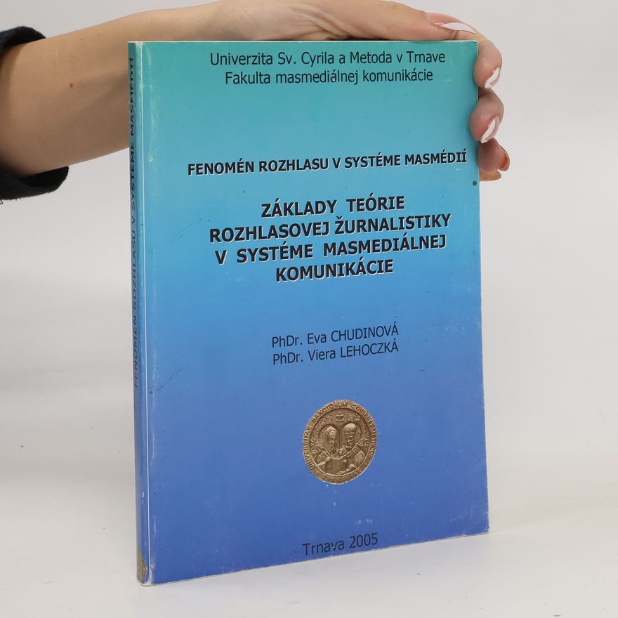 Viera Lehoczká Fenomén rozhlasu v systéme masmédií. Základy teórie rozhlasovej žurnalistiky v systéme masmediálnej komunikácie