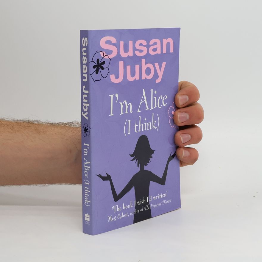 Susan Juby I'm Alice (I Think)