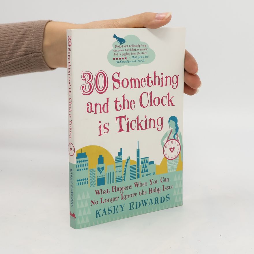 Kasey Edwards 30 something and the Clock is Ticking