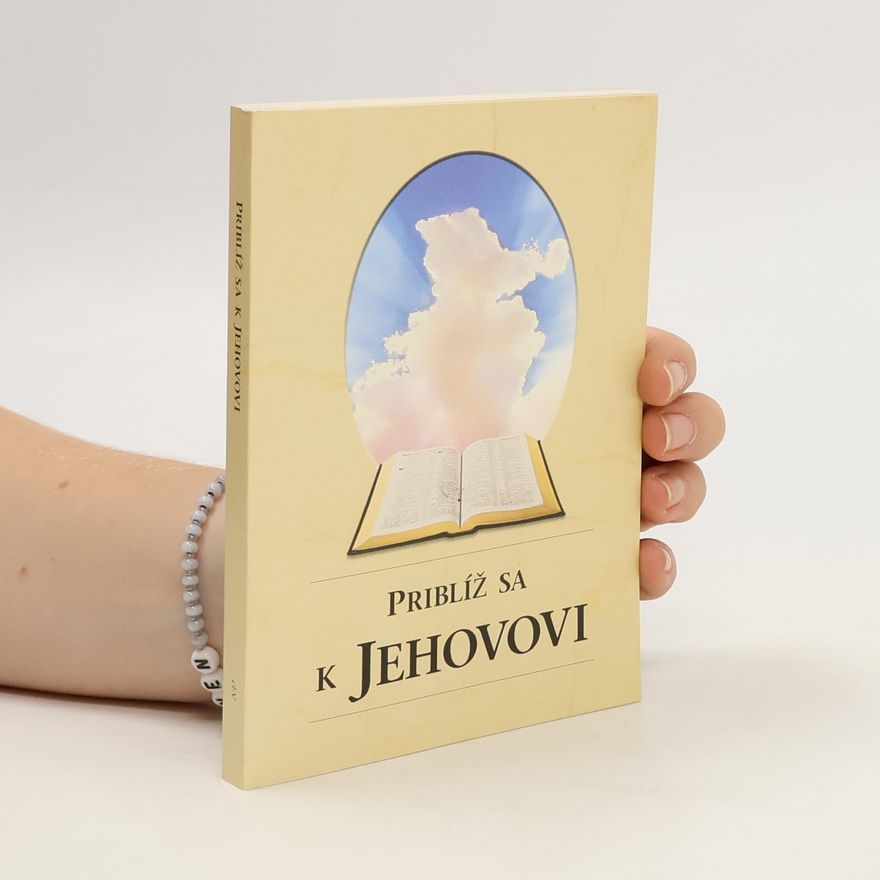 Kolektiv autorů Priblíž sa k Jehovovi