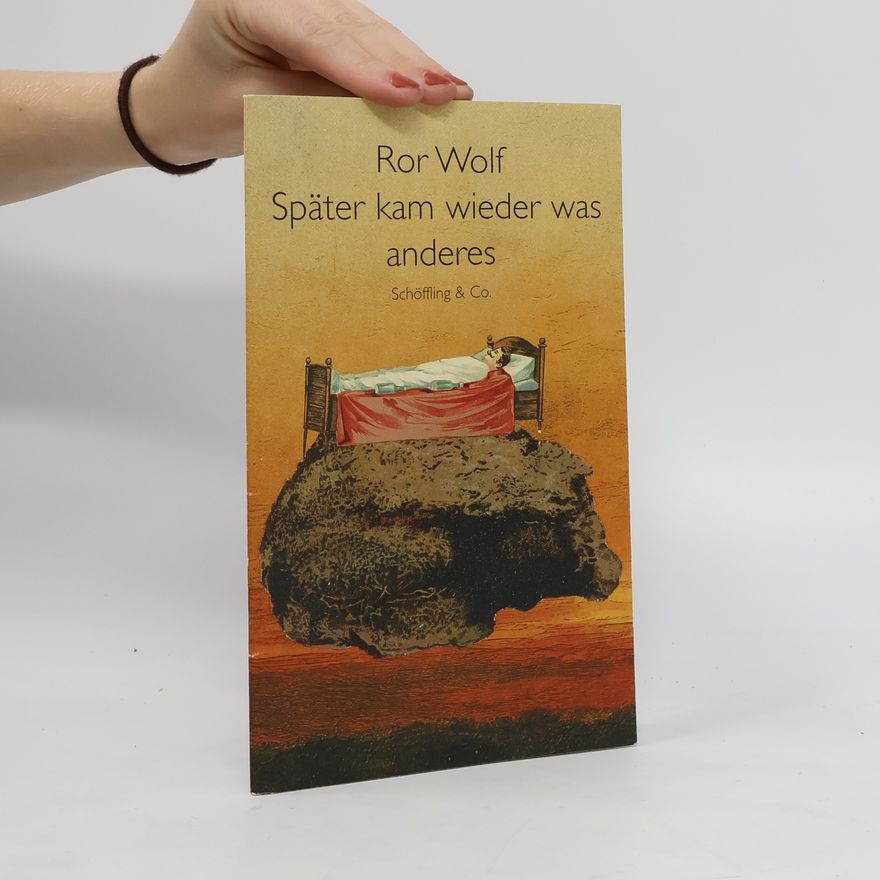 Ror Wolf Später kam wieder was anderes