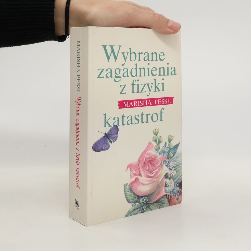 Marisha Pessl Wybrane zagadnienia z fizyki katastrof