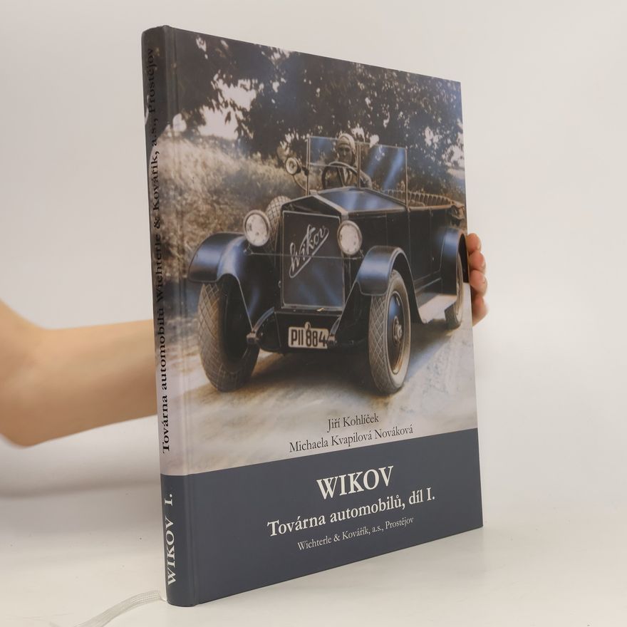 Jiří Kohlíček Wikov. Továrna automobilů, Díl I.