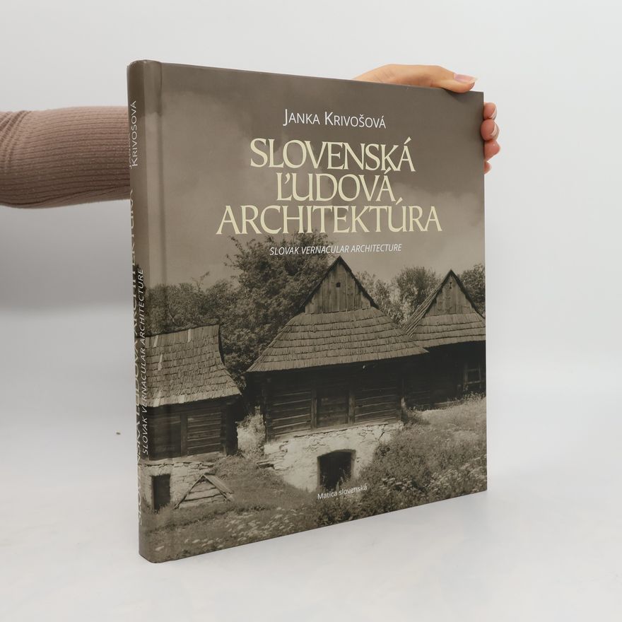 Janka Krivošová Slovenská ľudová architektúra