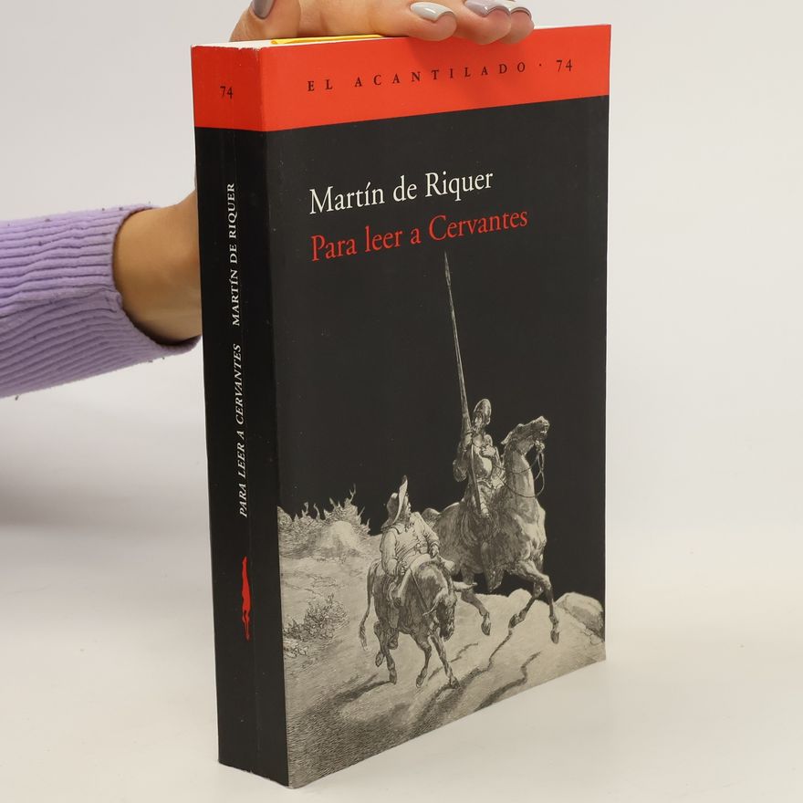 Martín de Riquer Para leer a Cervantes