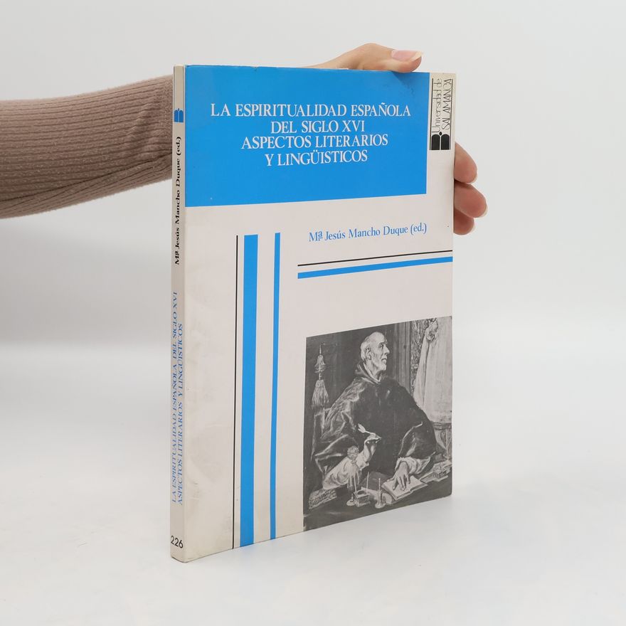 María Jesús Mancho Duque La espiritualidad española del siglo XVI. Aspectos literarios y lingüisticos