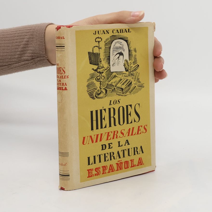 Juan Cabal Los héroes universales de la literatura española