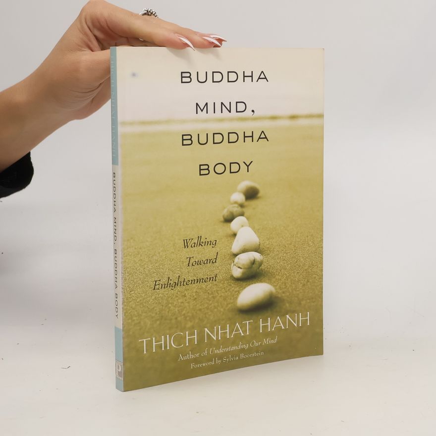 Thích Nhất Hạnh Buddha Mind, Buddha Body