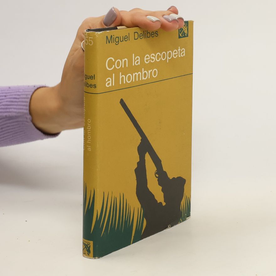 Miguel Delibes Con la escopeta al hombro