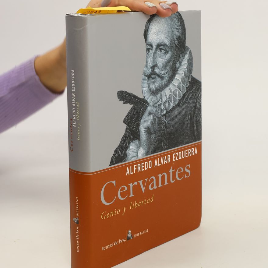 Alfredo Alvar Ezquerra Cervantes. Genio y libertad