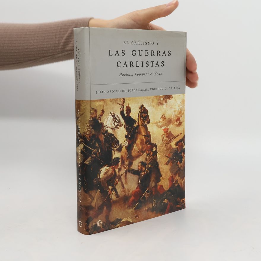 Eduardo González Calleja El carlismo y las guerras carlistas