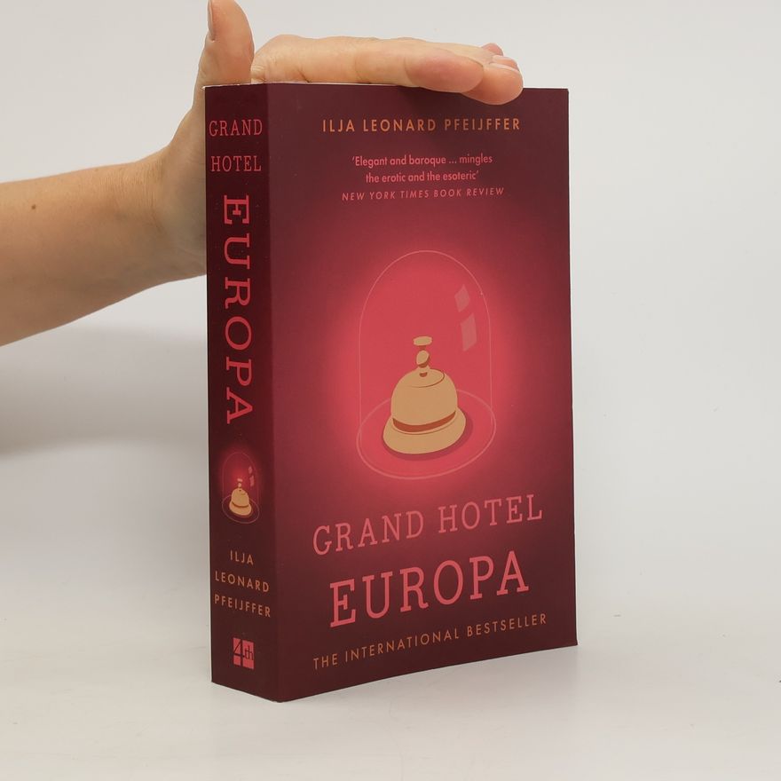 Ilja Leonard Pfeijffer Grand Hotel Europa