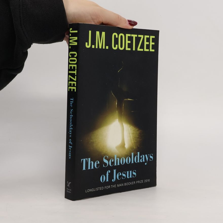 J. M. Coetzee The Schooldays of Jesus