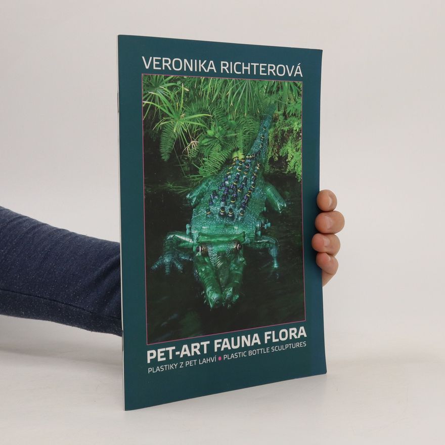 Veronika Richterová PET-art fauna flora