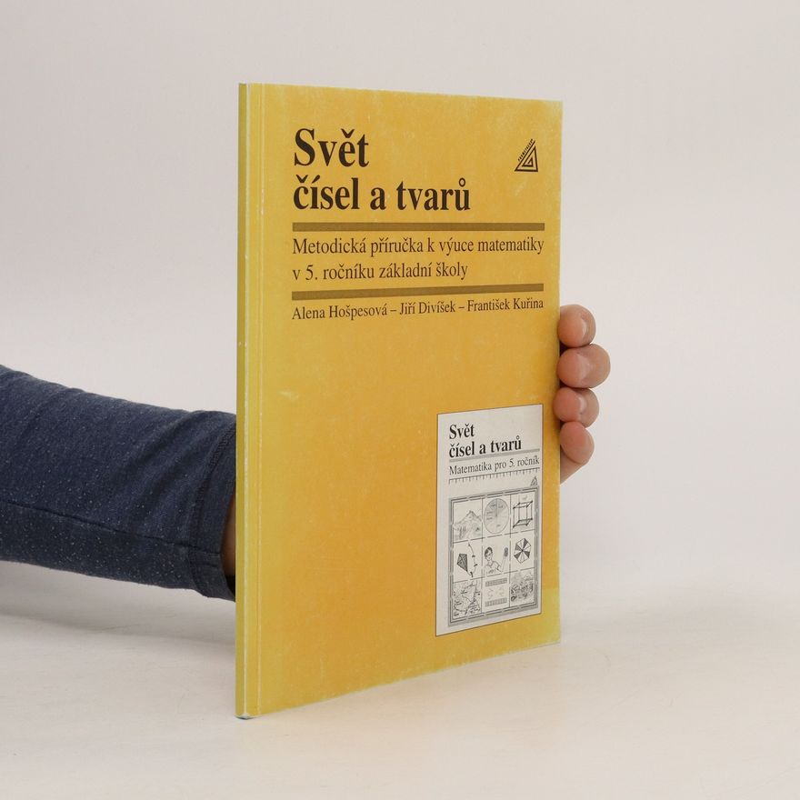 František Kuřina Svět čísel a tvarů. Matematika pro 5. ročník